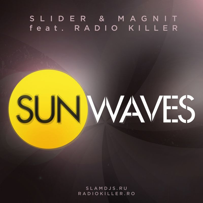 Slider & Magnit feat. Radio Killer - Sunwaves (Radio Mix) (2013)