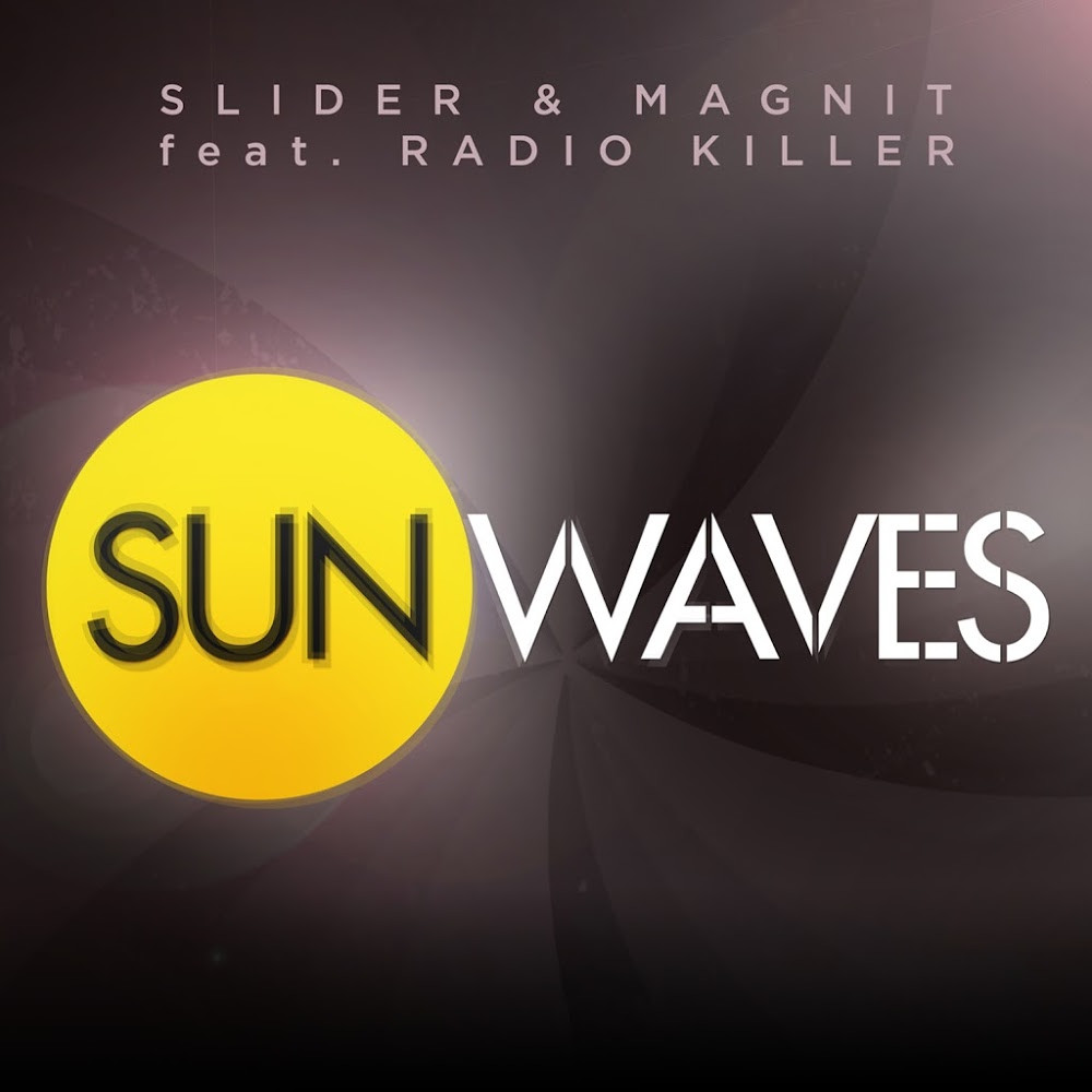Slider & Magnit feat. Radio Killer - Sunwaves (Radio Mix) (2015)