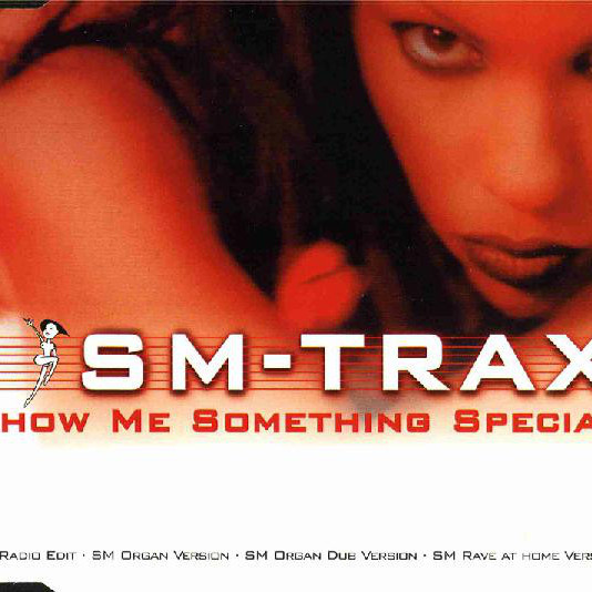 SM-Trax - Show Me Something Special (SM Radio Edit) (1998)