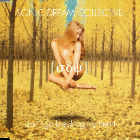 Sonic Dream Collective - Don't Go Breaking My Heart (Radio Version) (1995)