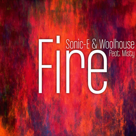 Sonic-E & Woolhouse feat. Misty - Fire (Radio Edit) (2014)