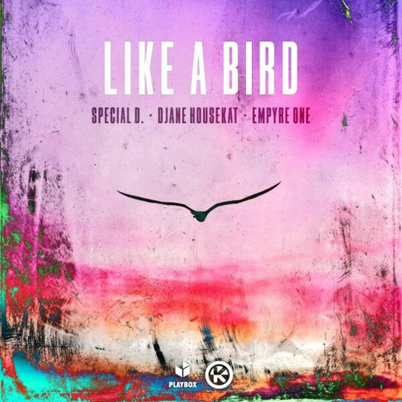 Special D. , Djane Housekat & Empyre One - Like a Bird (2023)