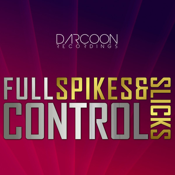 Spikes & Slicks - Full Control (Radio Edit) (2015)