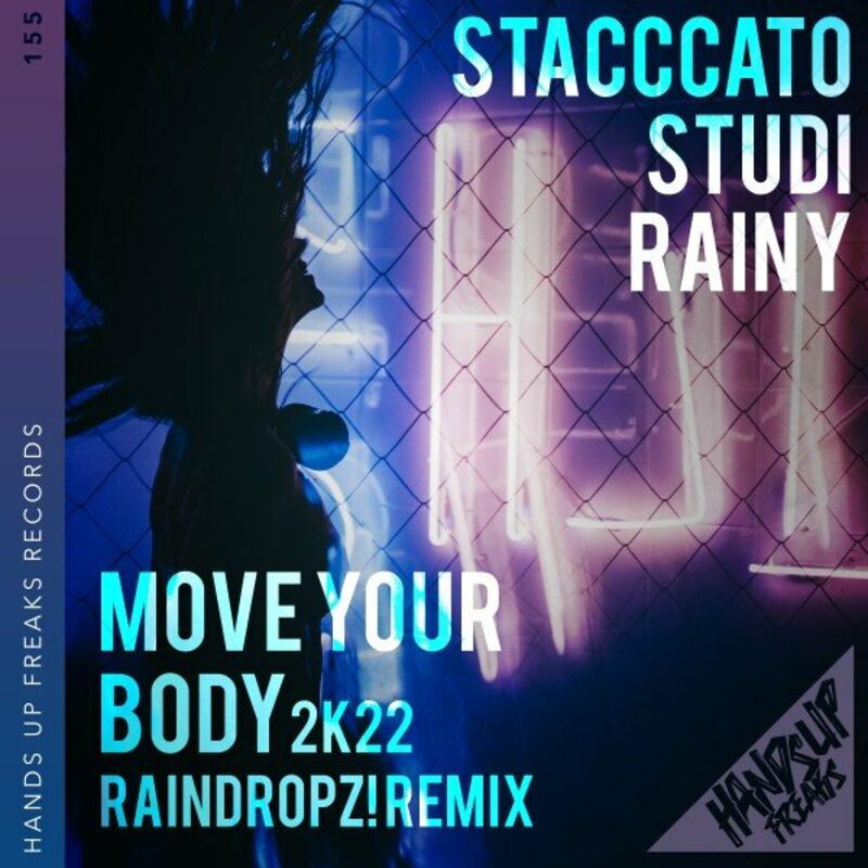 Stacccato & Studi feat. Rainy - Move Your Body 2k22 (Raindropz! Remix) (2022)