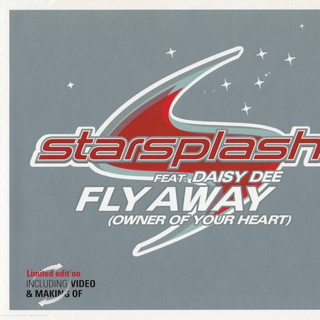 Starsplash feat. Daisy Dee - Fly Away (Owner of Your Heart) (Radio Edit) (2003)
