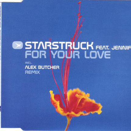 Starstruck feat. Jennifer - For Your Love (Starstruck Radio Edit) (2003)