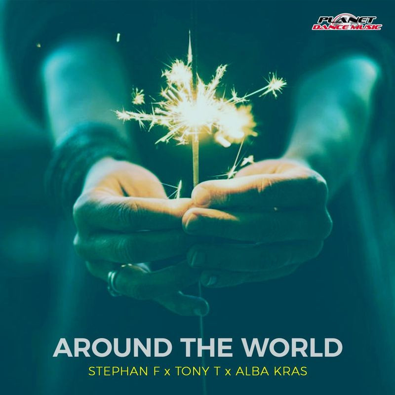 Stephan F, Tony T & Alba Kras - Around the World (2021)