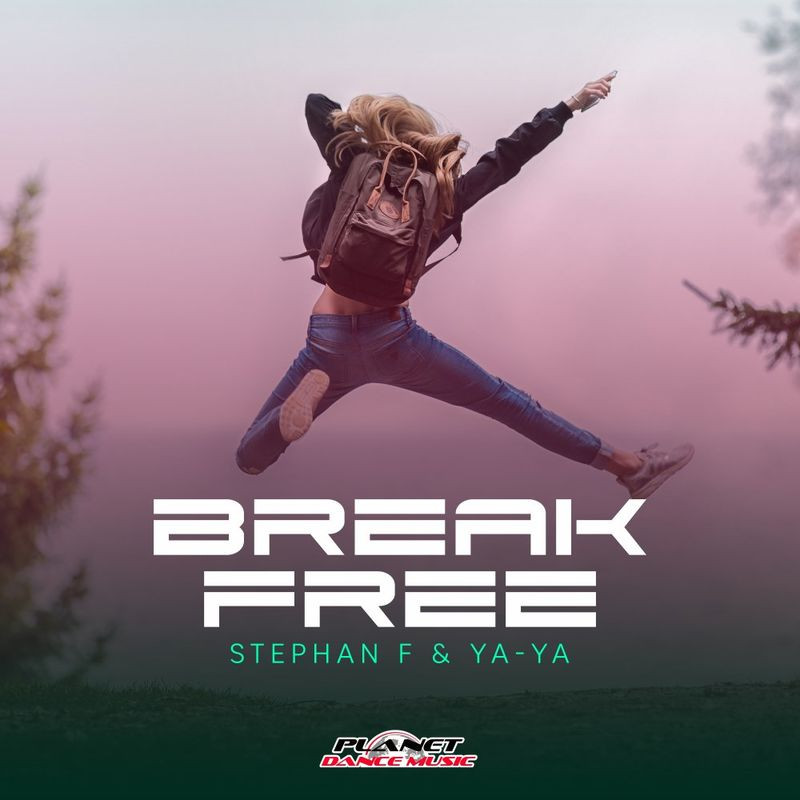 Stephan F & Ya-Ya - Break Free (Radio Edit) (2020)
