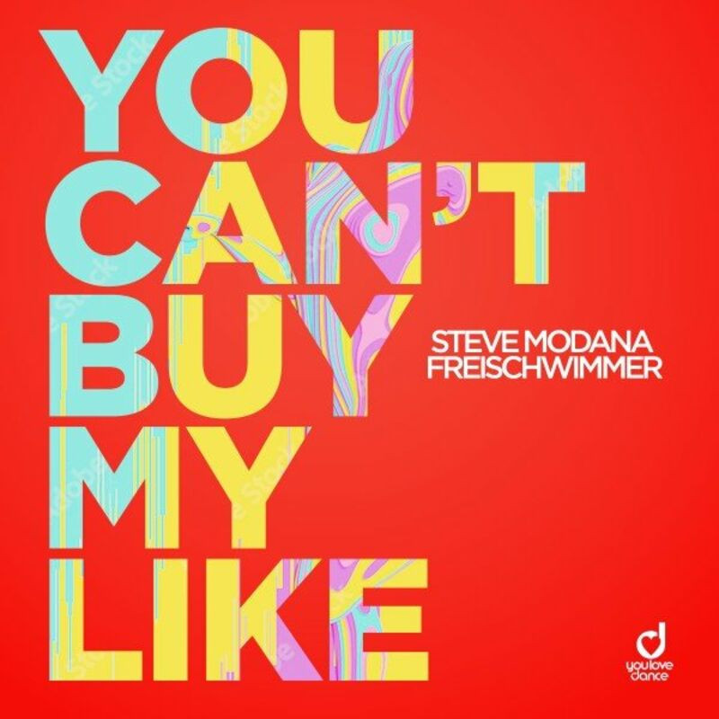 Steve Modana & Freischwimmer - You Can't Buy My Like (2022)