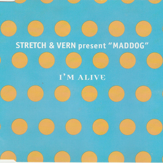 Stretch and Vern Present Maddog - I'm Alive (7
