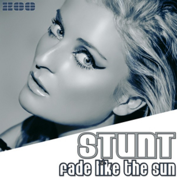 Stunt - Fade Like the Sun (Radio Edit) (2009)