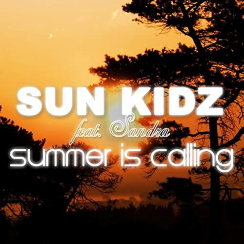 Sun Kidz feat. Sandra - Summer Is Calling (Original Radio Edit) (2008)