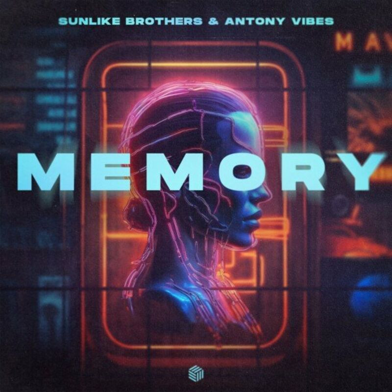 Sunlike Brothers & Antony Vibes; Sunlike Brothers & Antony Vibe - Memory (2023)