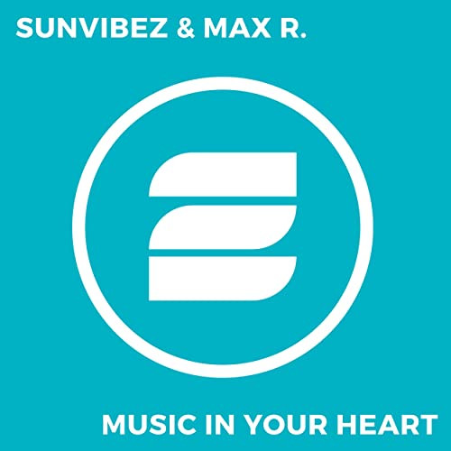 Sunvibez & Max R. - Music in Your Heart (2017)