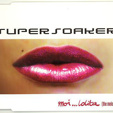 Supersoaker - Moi... Lolita (The Melody) (Trancy Radio Edit) (2001)