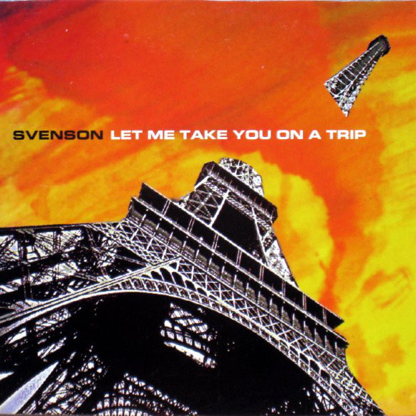 Svenson - Let Me Take You on a Trip (Single Mix) (1998)