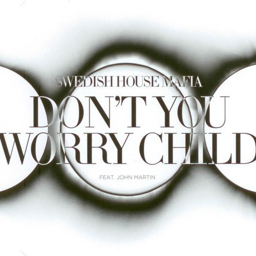 Swedish House Mafia feat. John Martin - Don't You Worry Child (Radio Edit) (2013)