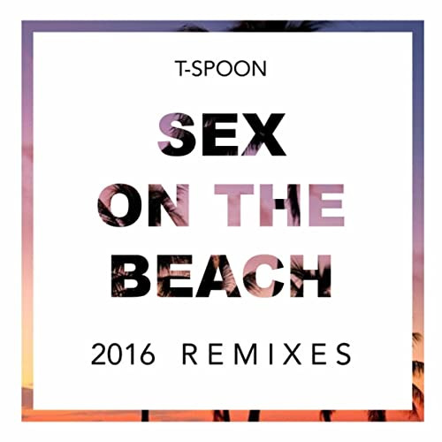 T-Spoon - Sex on the Beach 2016 (Radio Mix) (2016)