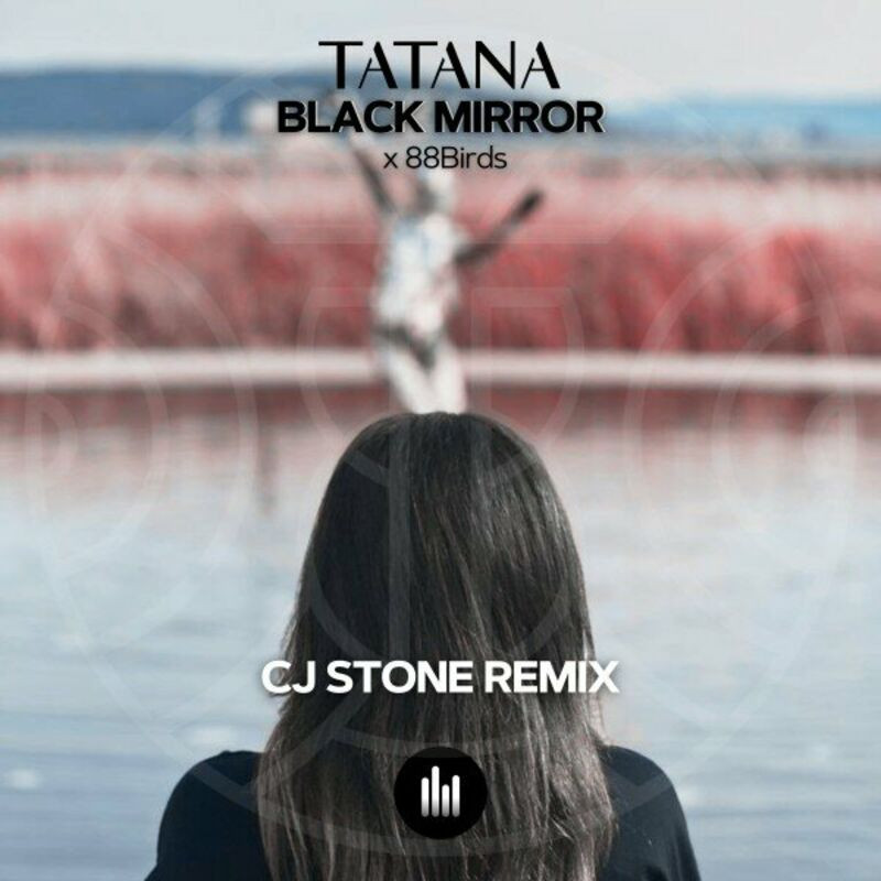 Tatana feat. 88birds - Black Mirror (Cj Stone Remix) (2023)