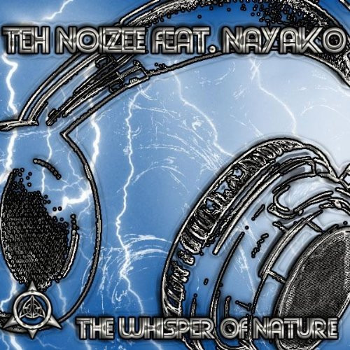 Teh Noizee feat. Nayako - The Whisper of Nature (Radio Edit) (2010)