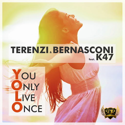 Terenzi & Bernasconi - Yolo - You Only Live Once (Radio Mix) [feat. K47] (2014)