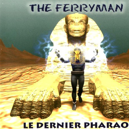 The Ferryman - Le Dernier Pharaon (Radio Edit) (2000)