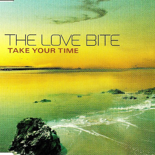 The Love Bite - Take Your Time (Radio Edit) (2000)