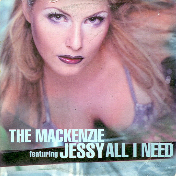 The MacKenzie feat. Jessy - All I Need (2001)