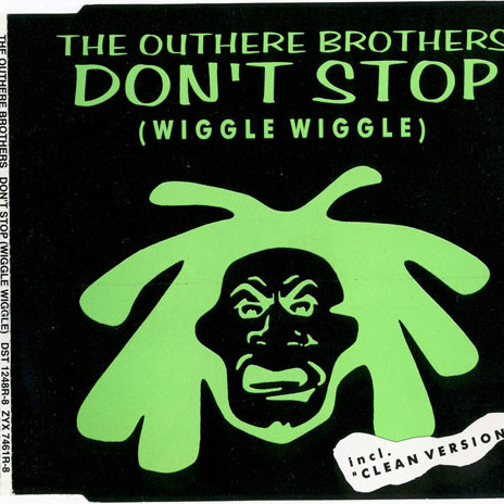 The Outhere Brothers - Don't Stop (Wiggle Wiggle) (Original Radio Version) (1994)