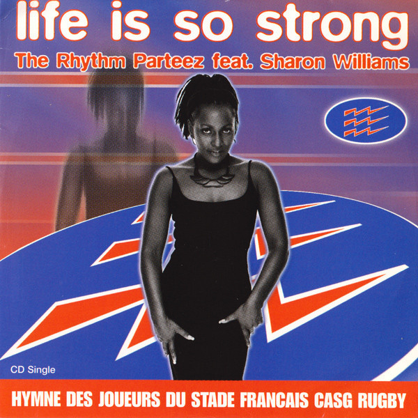 The Rhythm Parteez feat. Sharon Williams - Life Is so Strong (Radio Edit) (1999)