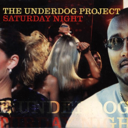 The Underdog Project - Saturday Night (DJ F.R.A.N.K.'s UK Radio Edit) (2003)