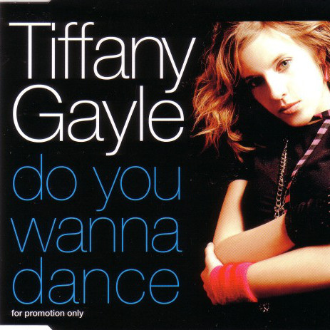 Tiffany Gayle - Do You Wanna Dance (Radio Edit) (2003)