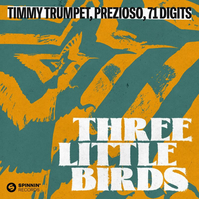 Timmy Trumpet, Prezioso & 71 Digits - Three Little Birds (2022)