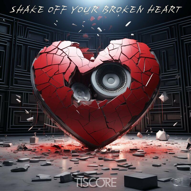 Tiscore - Shake off Your Broken Heart (2024)
