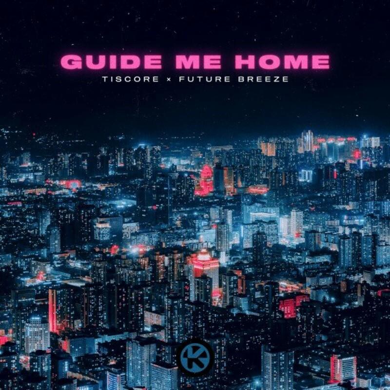 Tiscore & Future Breeze - Guide Me Home (2025)