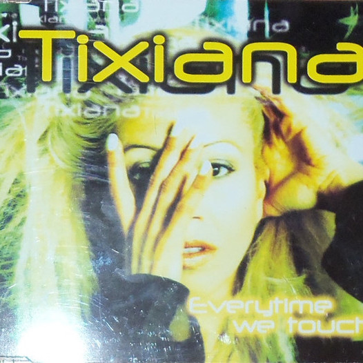 Tixiana - Everytime We Touch (Eurodance Version Extended) (2000)