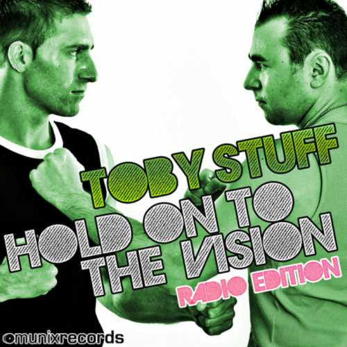 Toby Stuff - Hold on to the Vision (Topmodelz Edit) (2012)