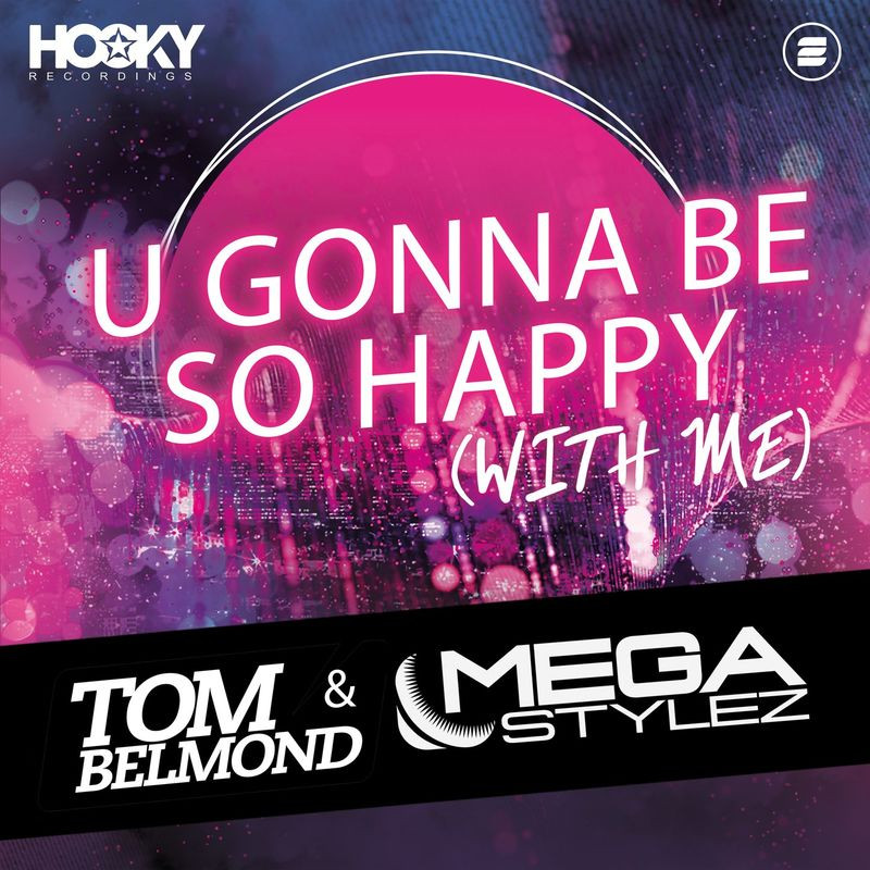 Tom Belmond & Megastylez - U Gonna Be so Happy (With Me) (Megastylez Classic Mix) (2020)