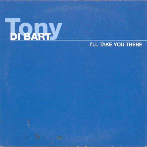 Tony Di Bart - I'll Take You There (Ur Remix Radio) (2000)