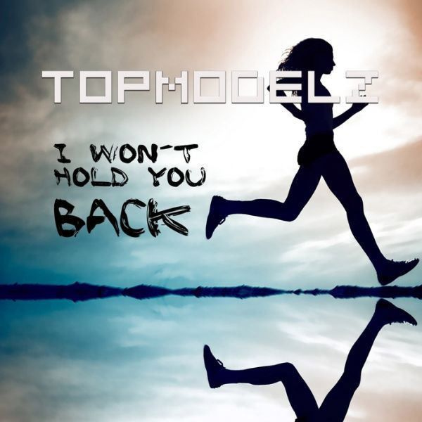 Topmodelz - I Won't Hold You Back (Classic Edit) (2012)