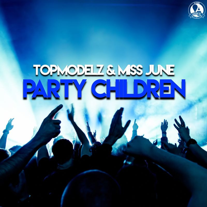 Topmodelz & Miss June - Party Children (2022)