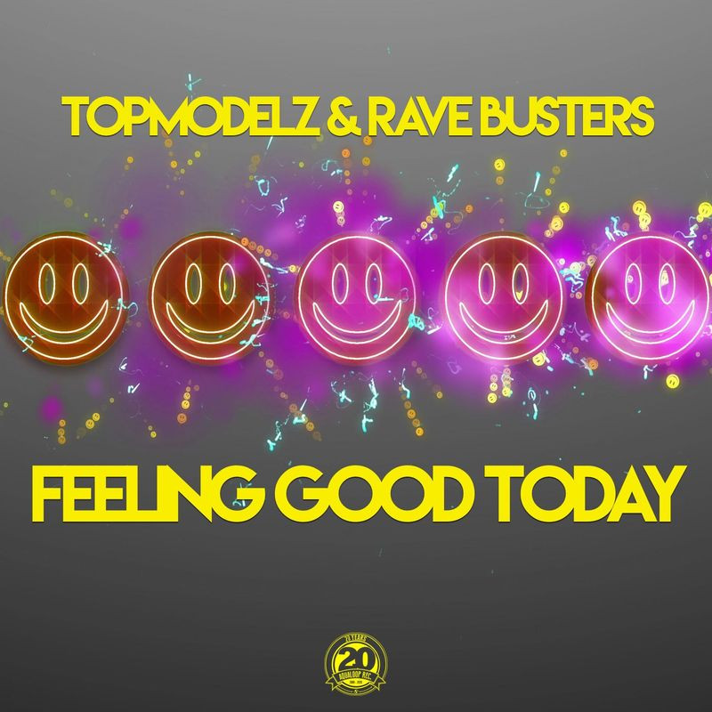 Topmodelz & Rave Busters - Feeling Good Today (2020)