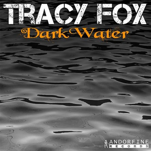 Tracy Fox - Dark Water (Radio Edit) (2009)