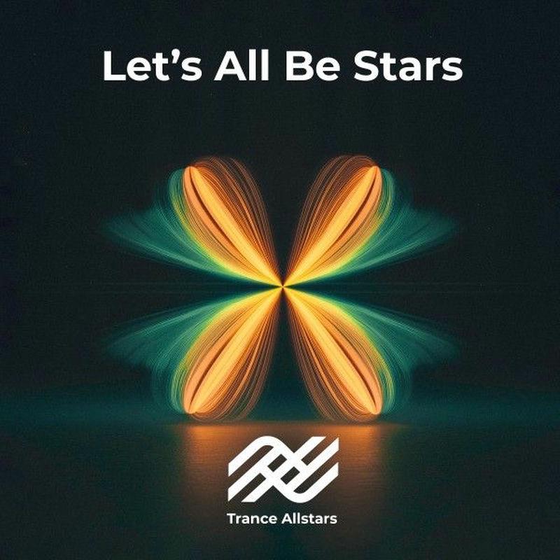 Trance Allstars - Let's All Be Stars (DJ Mellow-D Remix) (2025)