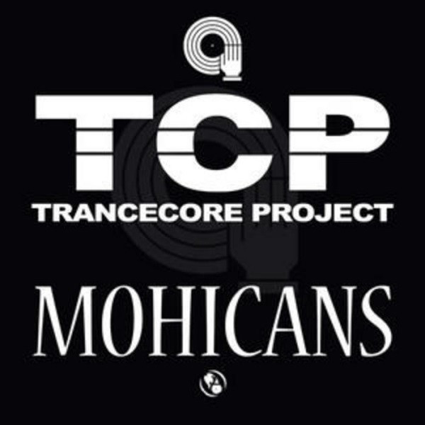 Trancecore Project - Mohicans (Single Mix) (2009)