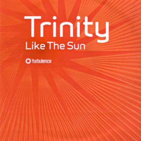 Trinity - Like the Sun (Radio Edit) (2005)