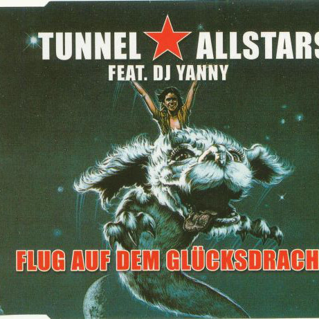 Tunnel Allstars feat. DJ Yanny - Flug Auf Dem Glücksdrachen (Radio Edit) (2007)