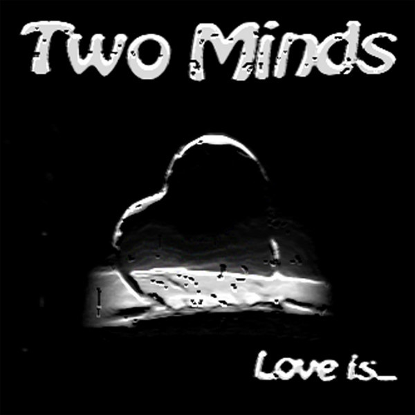 Two Minds - Love Is... (M & Ace Radio Version) (2010)