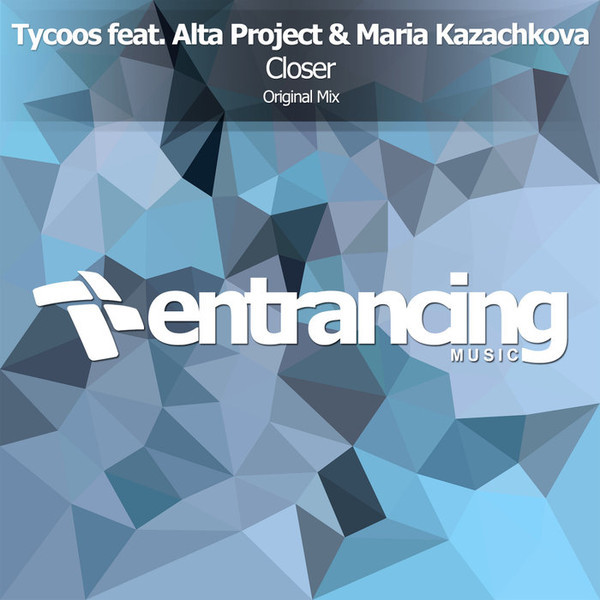 Tycoos feat. Alta Project & Maria Kazachkova - Closer (Radio Edit) (2018)
