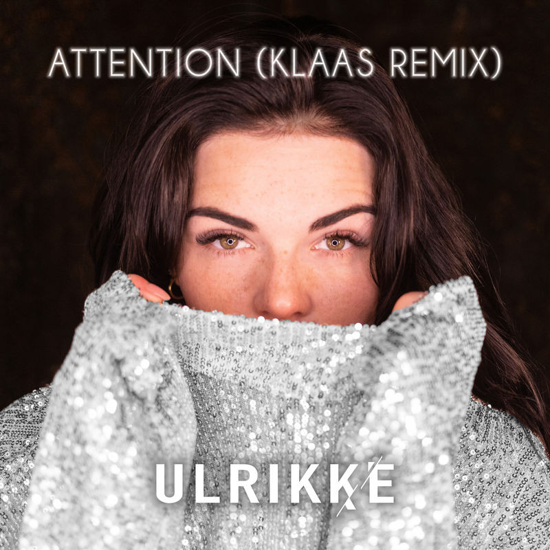 Ulrikke - Attention (Klaas Remix) (2020)